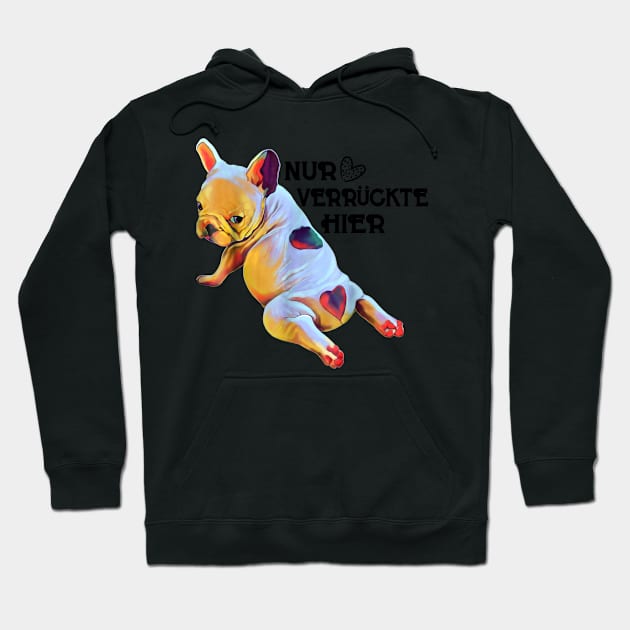 NUR VERRUCKTE HIER Hoodie by VinitaHilliard